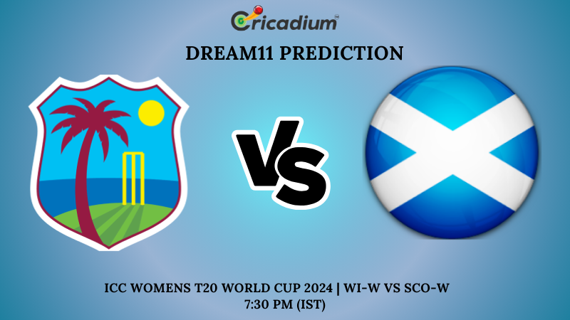 WI-W vs SCO-W Dream11 Prediction 8th T20I ICC Womens T20 World Cup 2024