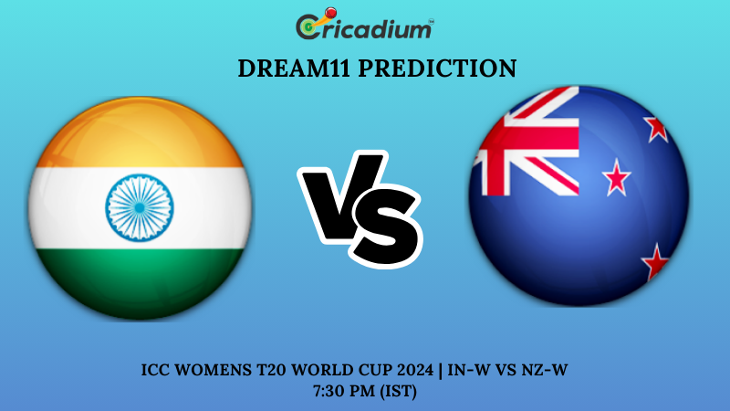 IN-W vs NZ-W Dream11 Prediction 4th T20I ICC Womens T20 World Cup 2024