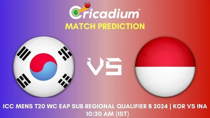 KOR vs INA Match Prediction 8th T20I ICC Mens T20 WC EAP Sub Regional Qualifier B 2024