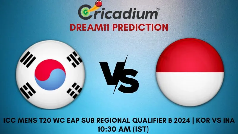 KOR vs INA Dream11 Prediction 8th T20I ICC Mens T20 WC EAP Sub Regional Qualifier B 2024