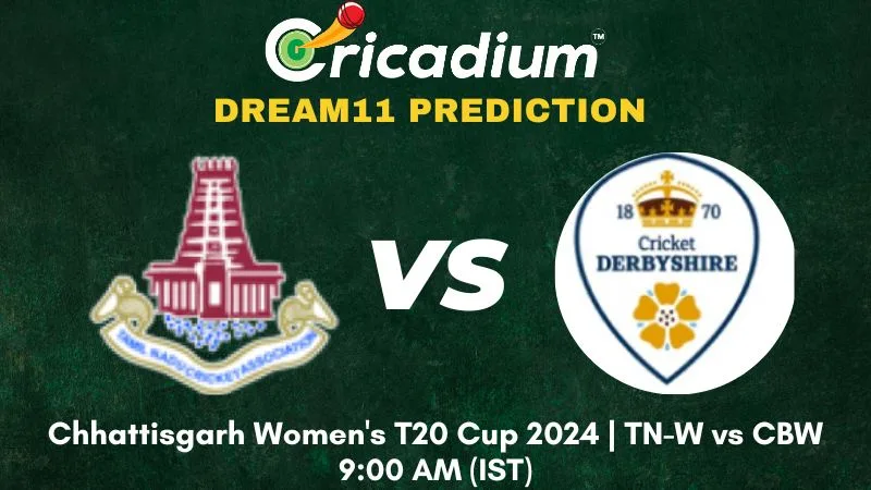 TN-W vs CBW Dream11 Prediction 10th T20I Chhattisgarh Women's T20 Cup 2024