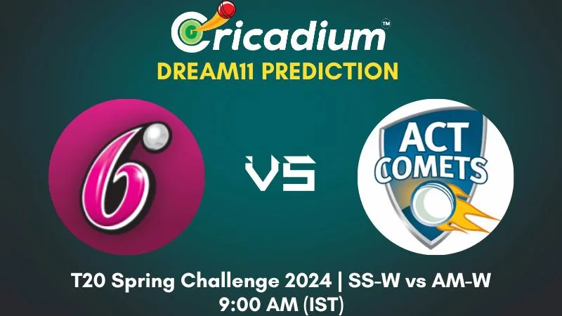 SS-W vs AM-W Dream11 Prediction 3rd T20I T20 Spring Challenge 2024