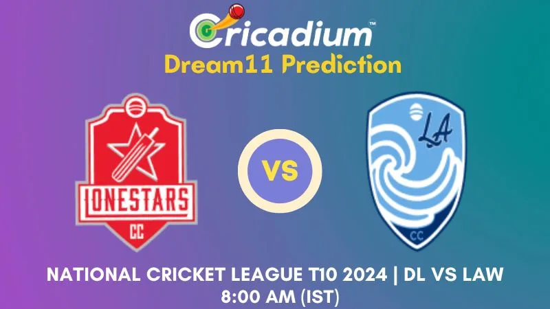 DL vs LAW Dream11 Prediction Match 13 National Cricket League T10 2024