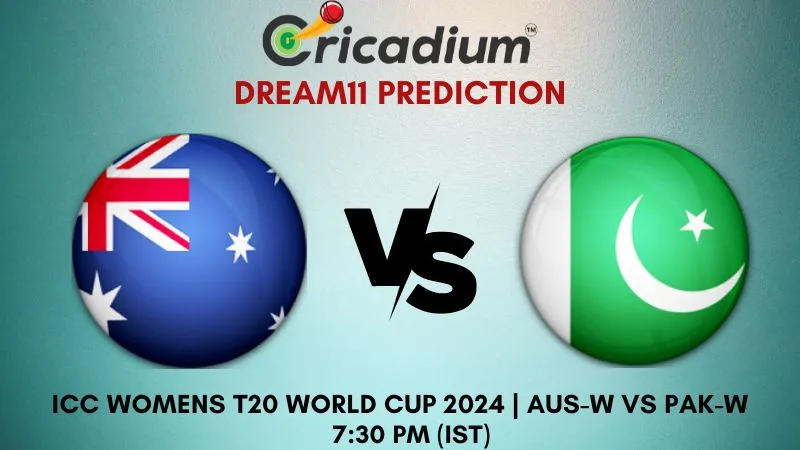 AUS-W vs PAK-W Dream11 Prediction 14th T20I ICC Womens T20 World Cup 2024