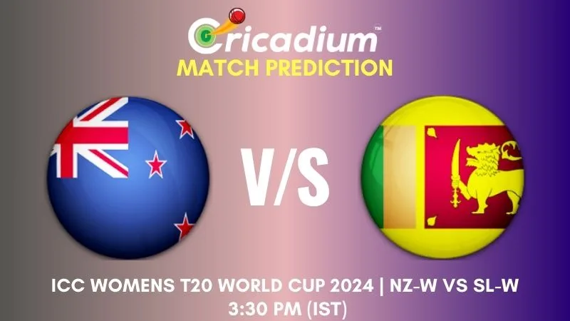 NZ-W vs SL-W Match Prediction 15th T20I ICC Womens T20 World Cup 2024