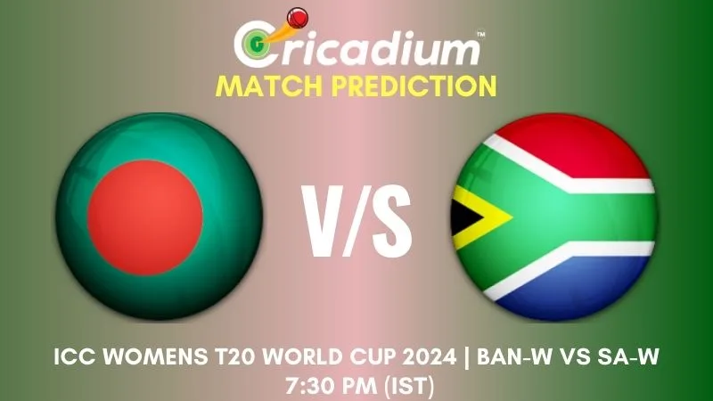 BAN-W vs SA-W Match Prediction 16th T20I ICC Womens T20 World Cup 2024