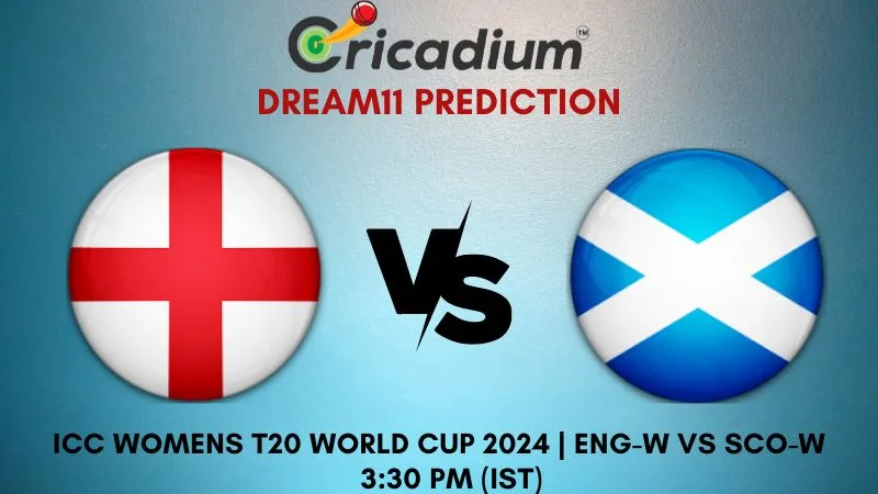 ENG-W vs SCO-W Dream11 Prediction 17th T20I ICC Womens T20 World Cup 2024