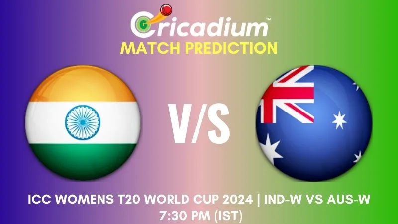 IND-W vs AUS-W Match Prediction 18th T20I ICC Womens T20 World Cup 2024