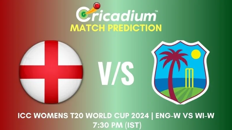 ENG-W vs WI-W Match Prediction 20th T20I ICC Womens T20 World Cup 2024