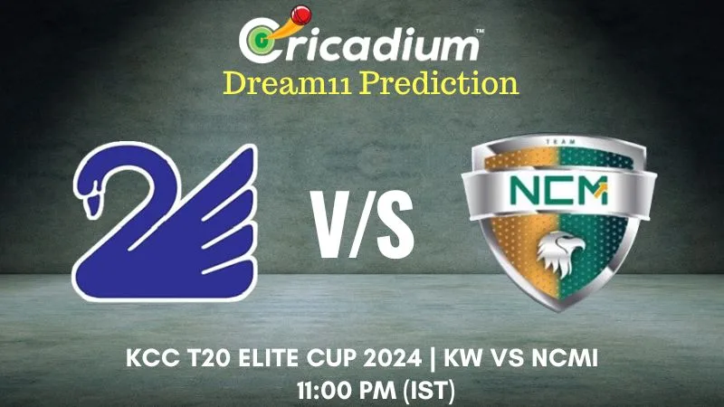 KW vs NCMI Dream11 Prediction 6th T20I KCC T20 Elite Cup 2024