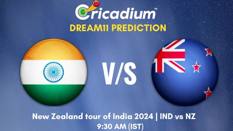 IND vs NZ Dream11 Prediction 1st Test New Zealand tour of India 2024