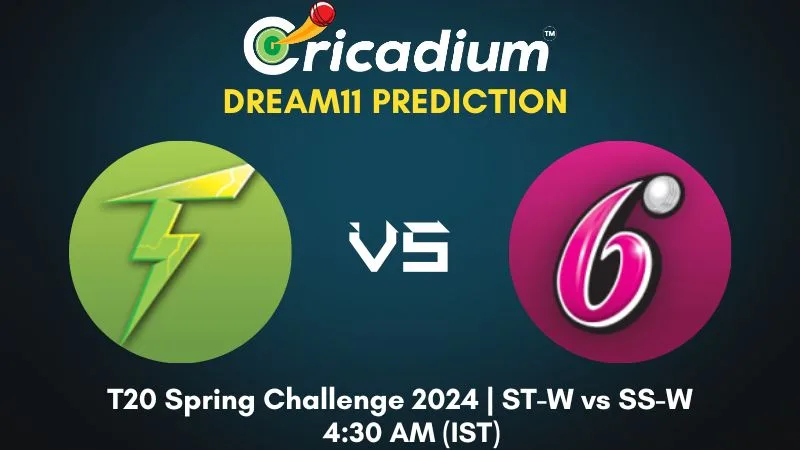 ST-W vs SS-W Dream11 Prediction 17th T20I T20 Spring Challenge 2024