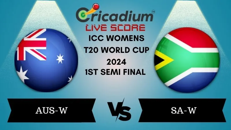 ICC Womens T20 World Cup 2024 1st Semi Final AUS-W vs SA-W Live Score