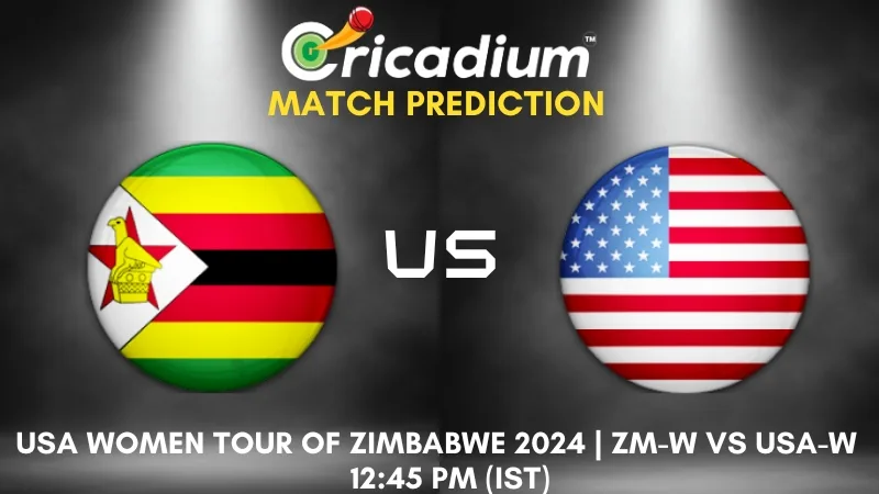 ZM-W vs USA-W Match Prediction 1st ODI USA Women tour of Zimbabwe 2024