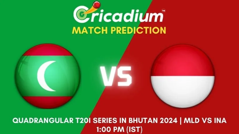 MLD vs INA Match Prediction 2nd T20I Quadrangular T20I Series in Bhutan 2024