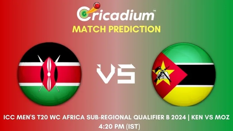 KEN vs MOZ Match Prediction 3rd T20I ICC Men's T20 World Cup Africa Sub-regional Qualifier B 2024