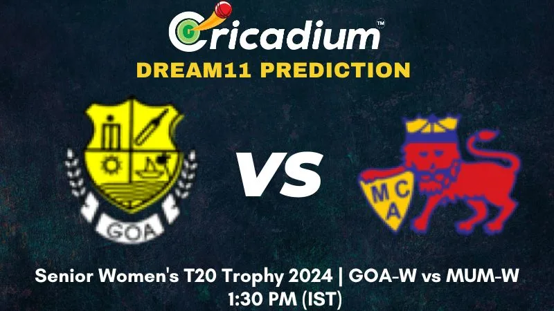 GOA-W vs MUM-W Dream11 Prediction 11th T20I Senior Women's T20 Trophy 2024