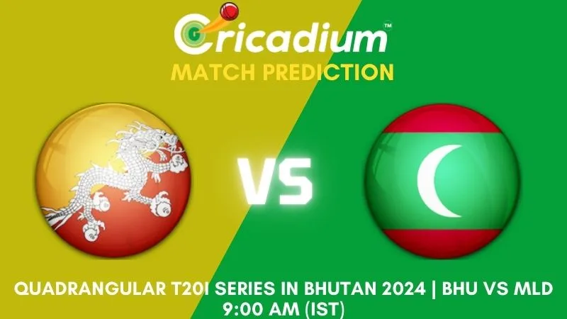 BHU vs MLD Match Prediction 3rd T20I Quadrangular T20I Series in Bhutan 2024