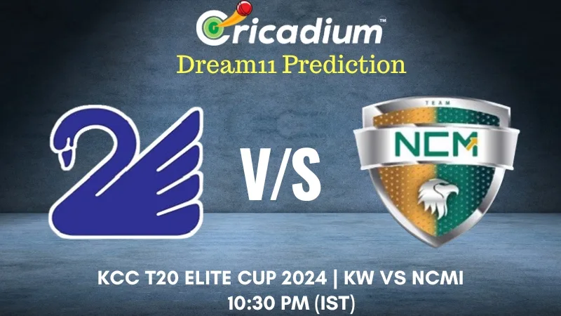 KW vs NCMI Dream11 Prediction 14th T20I KCC T20 Elite Cup 2024