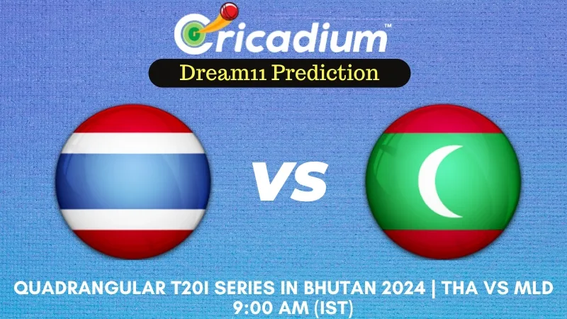 THA vs MLD Dream11 Prediction 5th T20I Quadrangular T20I Series in Bhutan 2024