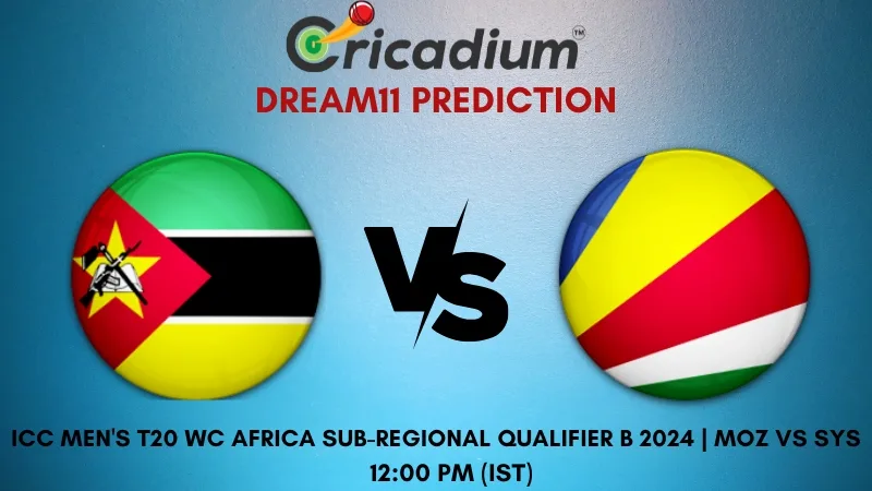 MOZ vs SYS Dream11 Prediction 7th T20I ICC Men's T20 World Cup Africa Sub-regional Qualifier B 2024