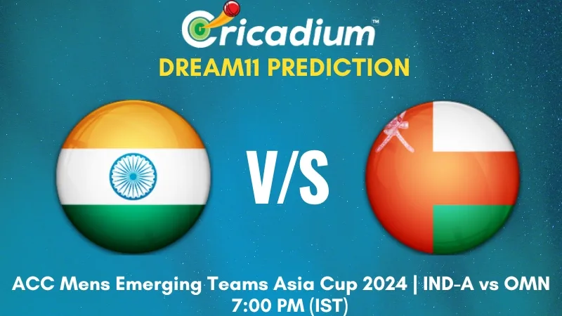 IND-A vs OMN Dream11 Prediction 12th T20I ACC Mens Emerging Teams Asia Cup 2024