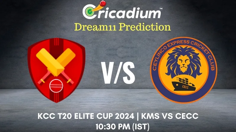 KMS vs CECC Dream11 Prediction 17th T20I KCC T20 Elite Cup 2024