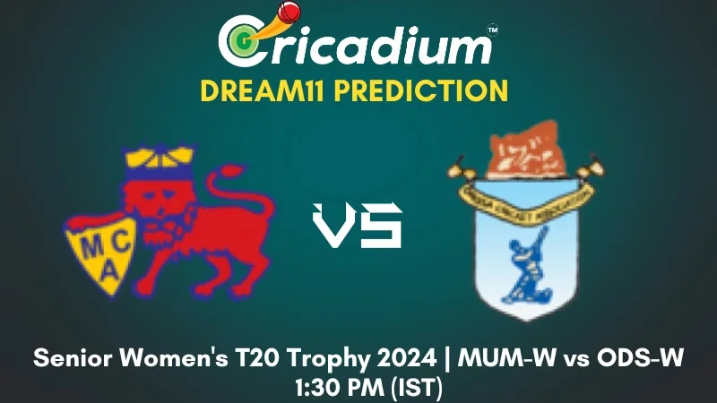 MUM-W vs ODS-W Dream11 Prediction 23rd T20I Senior Women's T20 Trophy 2024