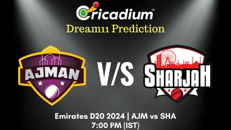 AJM vs SHA Dream11 Prediction 9th T20I Emirates D20 2024