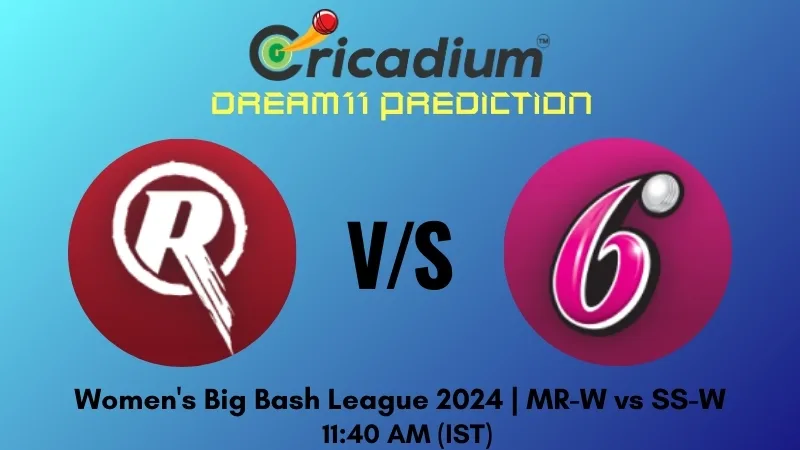 MR-W vs SS-W Dream11 Prediction 2nd T20I Women's Big Bash League 2024