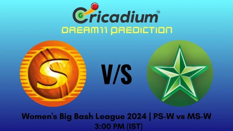 PS-W vs MS-W Dream11 Prediction 3rd T20I Women's Big Bash League 2024