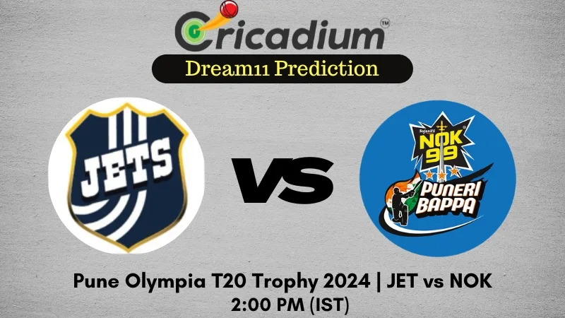 JET vs NOK Dream11 Prediction 30th T20I Pune Olympia T20 Trophy 2024