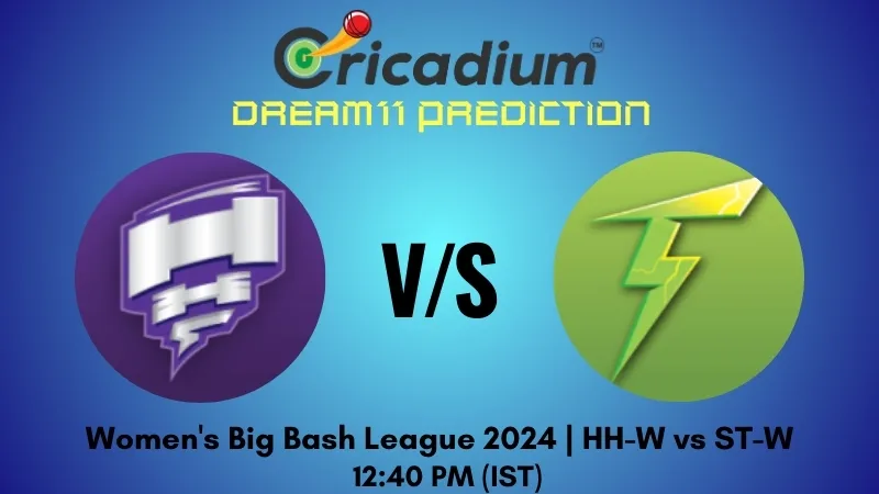 HH-W vs ST-W Dream11 Prediction 4th T20I Women's Big Bash League 2024