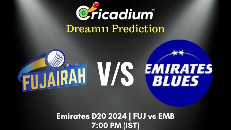 FUJ vs EMB Dream11 Prediction 13th T20I Emirates D20 2024