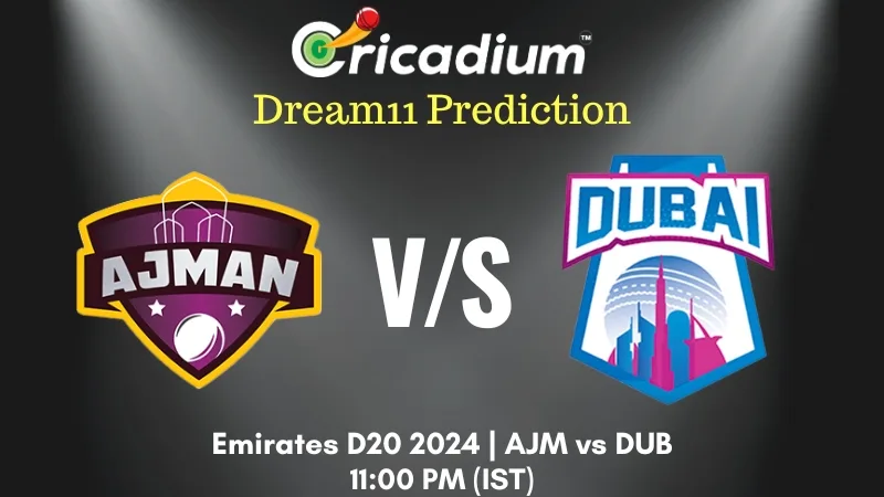 AJM vs DUB Dream11 Prediction 14th T20I Emirates D20 2024