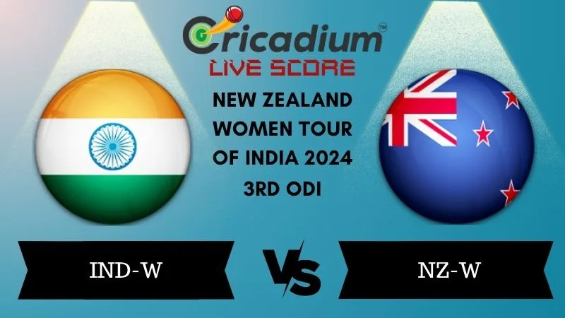 New Zealand Women tour of India 2024 3rd ODI IND-W vs NZ-W Live Score