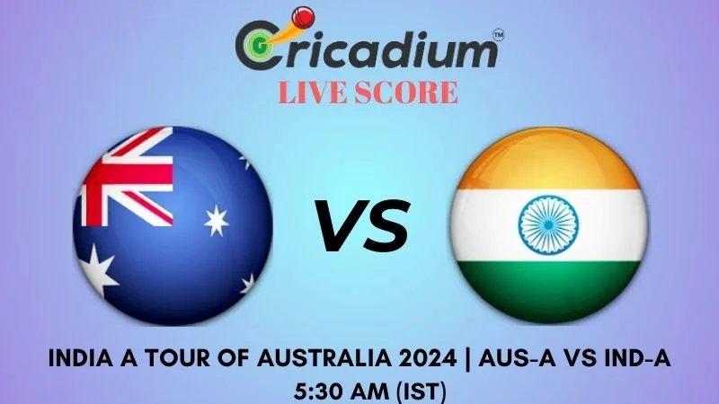 India A tour of Australia 2024 1st Test AUS-A vs IND-A Live Score