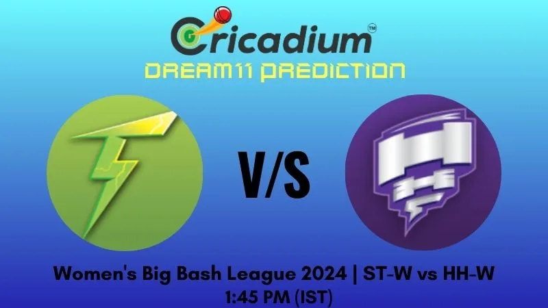 ST-W vs HH-W Dream11 Prediction 7th T20I Women's Big Bash League 2024