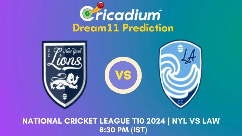 NYL vs LAW Dream11 Prediction Match 2 National Cricket League T10 2024