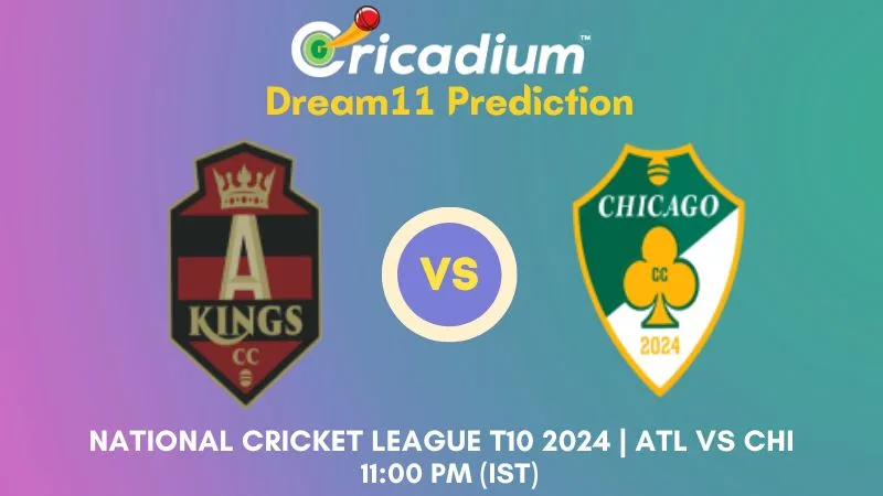 ATL vs CHI Dream11 Prediction Match 3 National Cricket League T10 2024