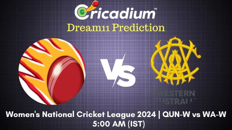 QUN-W vs WA-W Dream11 Prediction 10th ODI Women's National Cricket League 2024