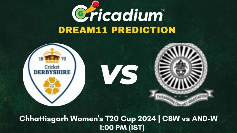 CBW vs AND-W Dream11 Prediction Final Chhattisgarh Women's T20 Cup 2024