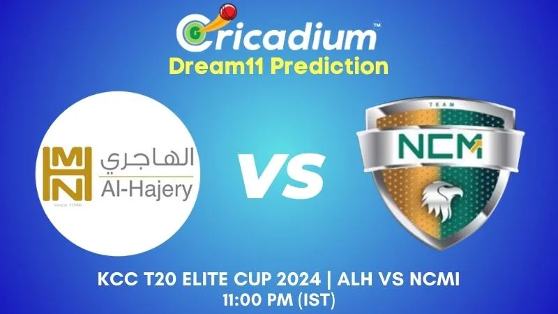 ALH vs NCMI Dream11 Prediction 1st T20I KCC T20 Elite Cup 2024