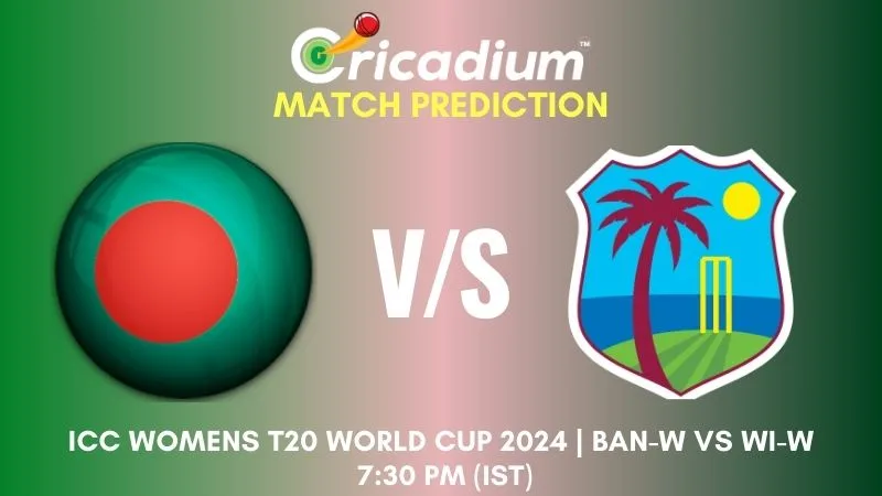 BAN-W vs WI-W Match Prediction 13th T20I ICC Womens T20 World Cup 2024