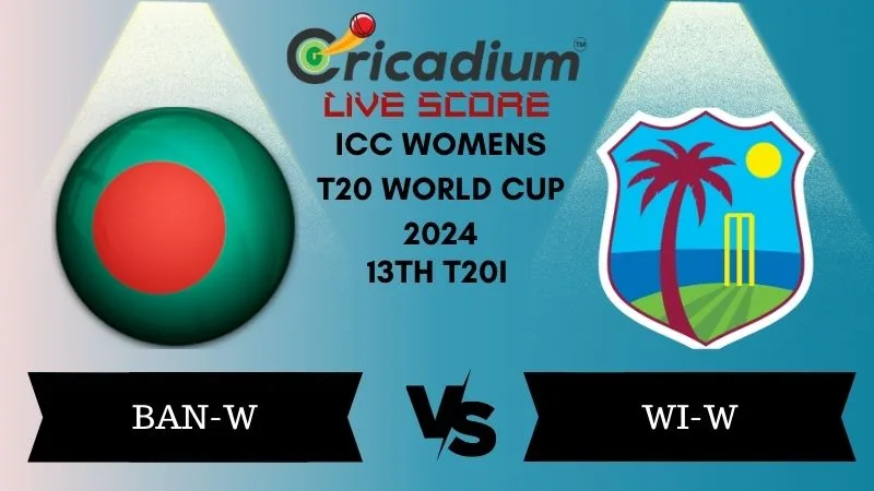 ICC Womens T20 World Cup 2024 13th T20I BAN-W vs WI-W Live Score