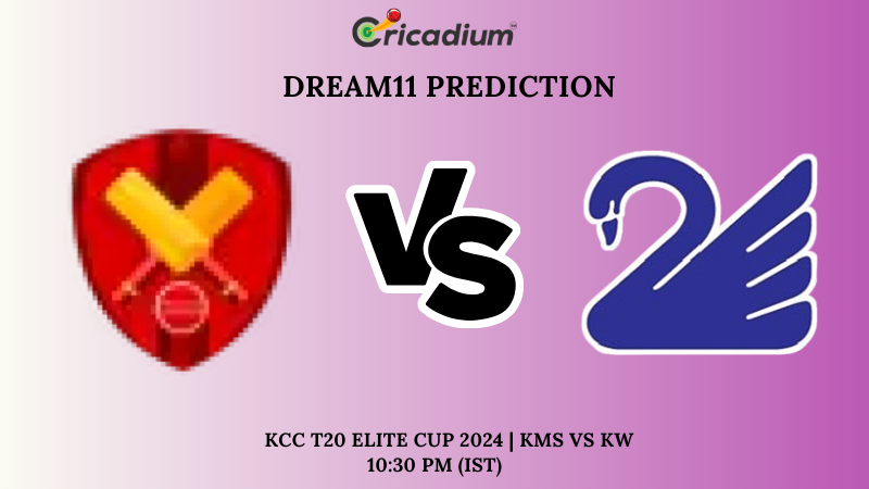 KMS vs KW Dream11 Prediction 22nd T20I KCC T20 Elite Cup 2024