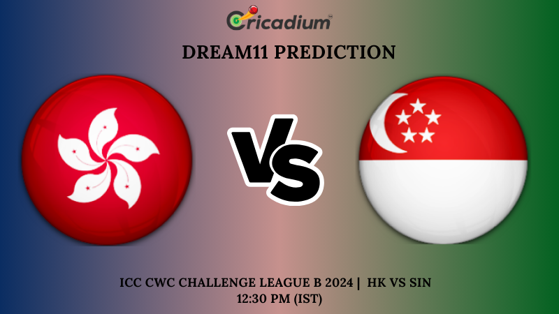 SIN vs HK Dream11 Prediction 13th ODI ICC CWC Challenge League B 2024