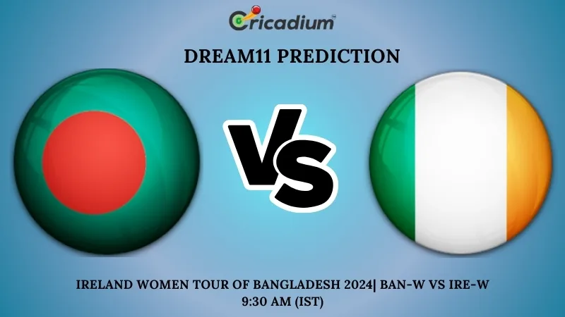 BAN-W vs IRE-W Dream11 Prediction 2nd T20I Ireland women tour of Bangladesh 2024