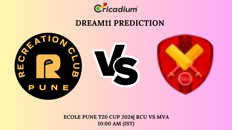 RCU vs MVA Dream11 Prediction 11th T20I Ecole Pune T20 Cup 2024