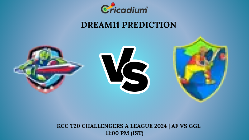 AF vs GGL Dream11 Prediction 11th T20I KCC T20 Challengers A League